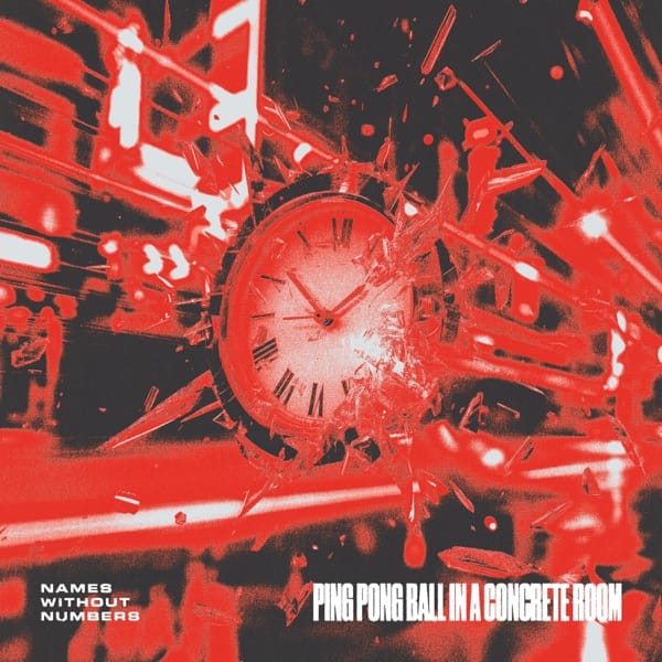 "Ping Pong Ball in a Concrete Room": Names Without Numbers' Anthem for the Overwhelmed 10 Single cover artwork for Names Without Numbers' single "Ping Pong Ball in a Concrete Room" which shows a clock amongst pipes in an overly red filter.
