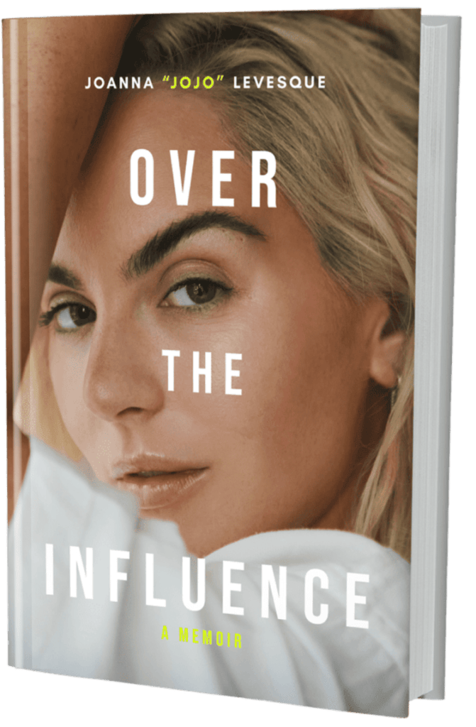 JoJo Releases Candid Memoir "Over the Influence": A Story of Triumph and Resilience 44 Official book mock-up of Joanna "JoJo" Levesque's memoir "Over The Influence".