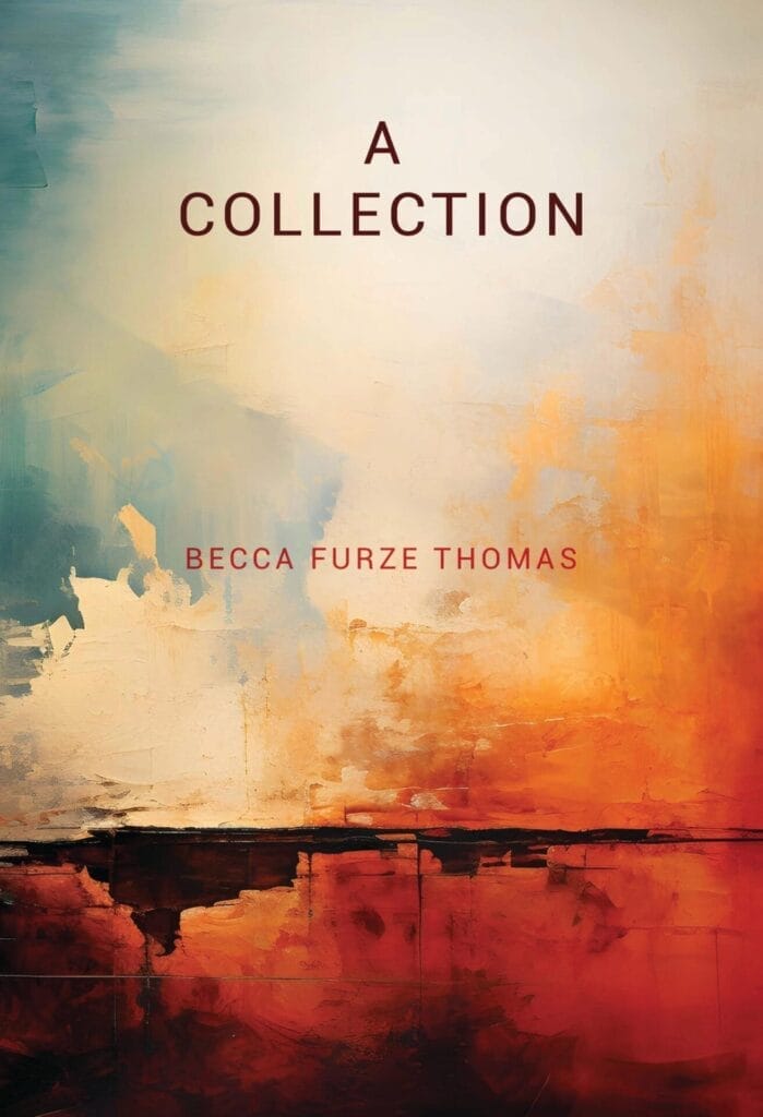 Official book cover for "A Collection" by Becca Furze Thomas which shows an artistic cloudy image of water and sky with a sunburnt orange glow