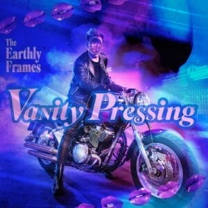 Official album cover artwork for "Vanity Pressing" which sees a guy on a motorcycle with a mirror where his face should be and it is filtered in a purple-blue colouring with the title overlaying in the middle and the artist name, The Earthly Frames, on the left.