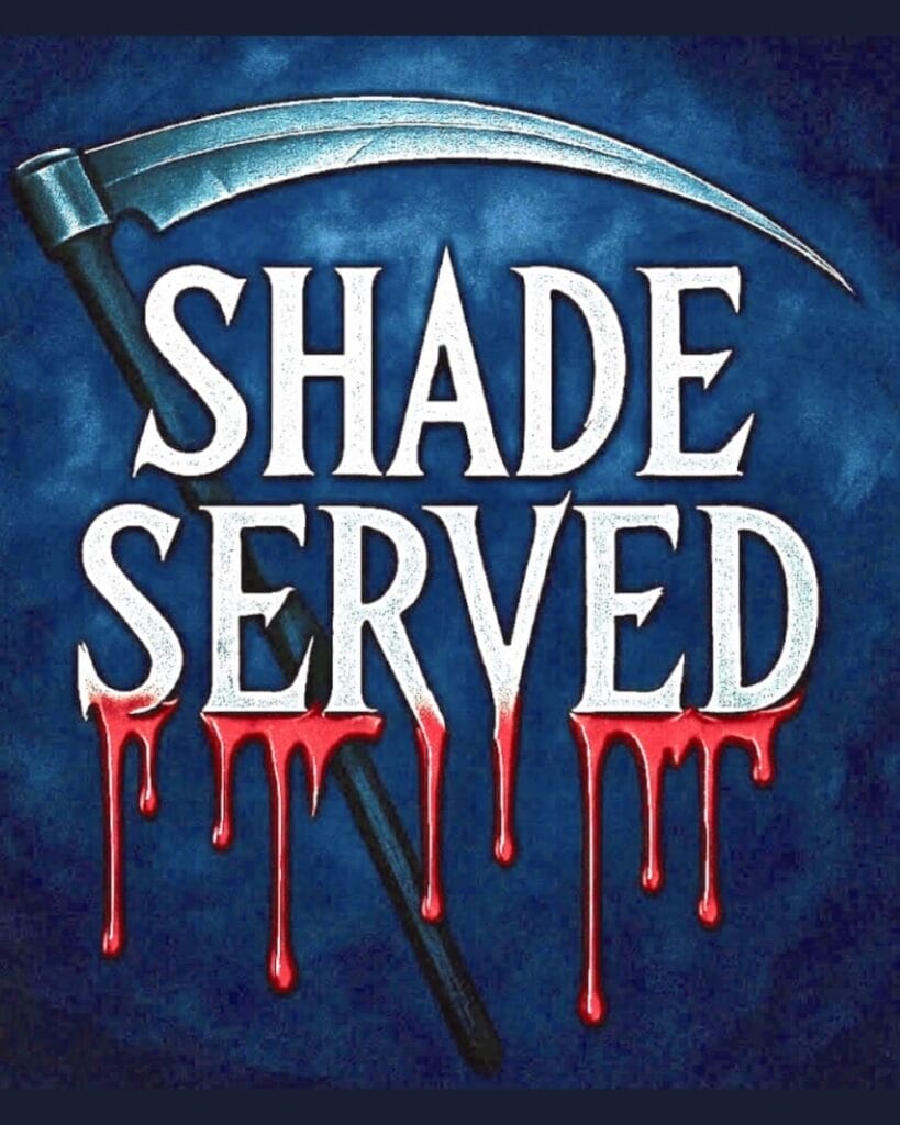 Official single cover artwork for "SHADE SERVED" which features the song's title in large white letters, dripping red like blood. A scythe arches above on a dark blue background, conveying a sinister tone.