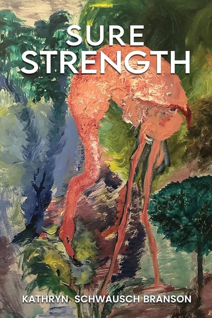 Book cover of "Sure Strength" by Kathryn SchwauSch Branson, featuring abstract art of a pink flamingo.