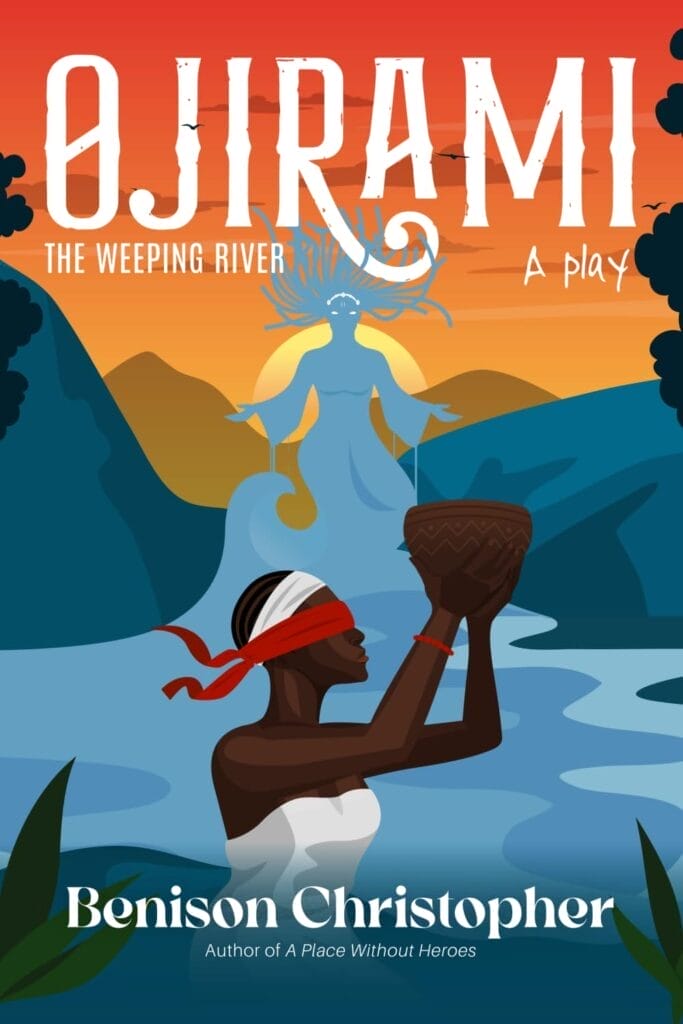 Official book cover artwork of "Ojirami: The Weeping River" by Benison Christopher features a woman with a red ribbon over her eyes, holding up a pot. Background: a mystical deity figure rising from the river above blue mountains at sunset.