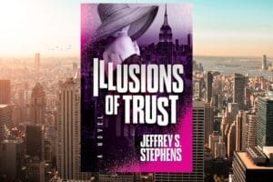 Book cover of "Illusions of Trust" by Jeffrey S. Stephens, featuring a mysterious woman in a wide-brimmed hat against a purple-tinted skyline. The book overlays a background of New York City.