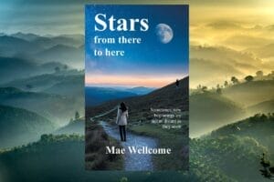Book cover titled "Stars from there to here" by Mae Wellcome. A person walks on a path under a starry sky with a visible moon, evoking wonder and introspection. The book cover overlays a background of grassy hills where a fog is rolling in.