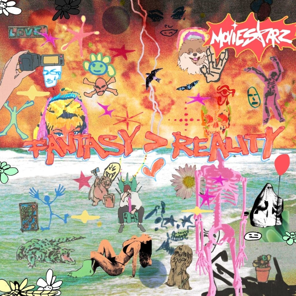 Official album cover artwork for "FANTASY > REALITY" which shows a chaotic collage with vibrant colours featuring doodles and symbols over an ocean and sky backdrop. The album title is in the middle with the MOVIESTARZ logo in the top-right. The tone is surreal and whimsical.