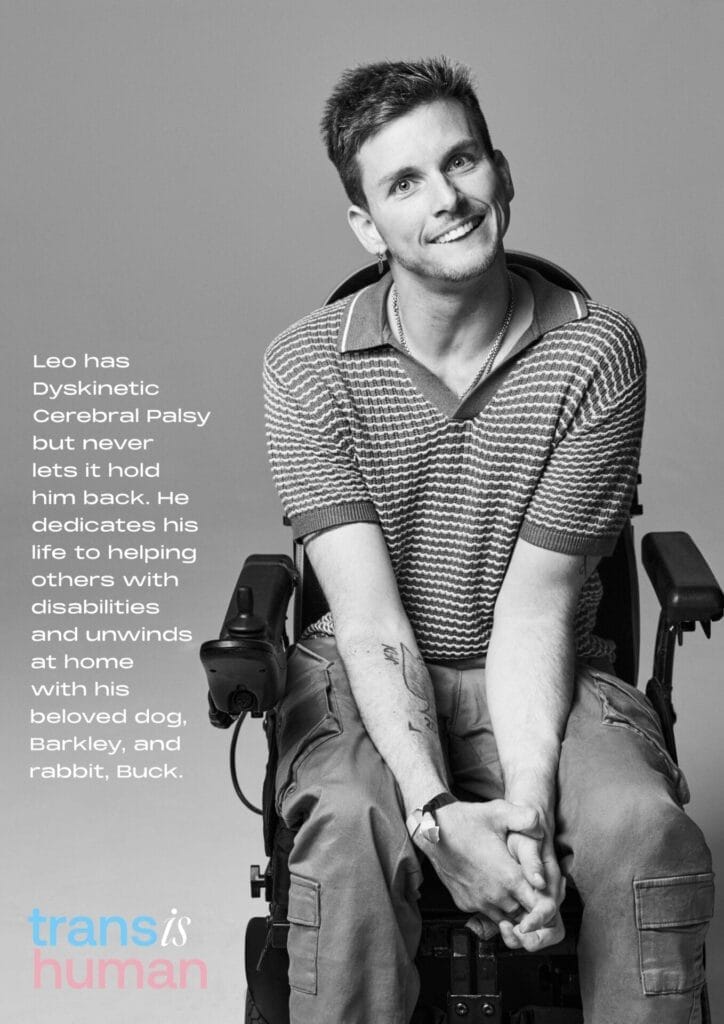 Black and white image of Leo smiling in a wheelchair, wearing a striped shirt and cargo trousers. Text beside them highlights their advocacy work. The tone is empowering and positive.