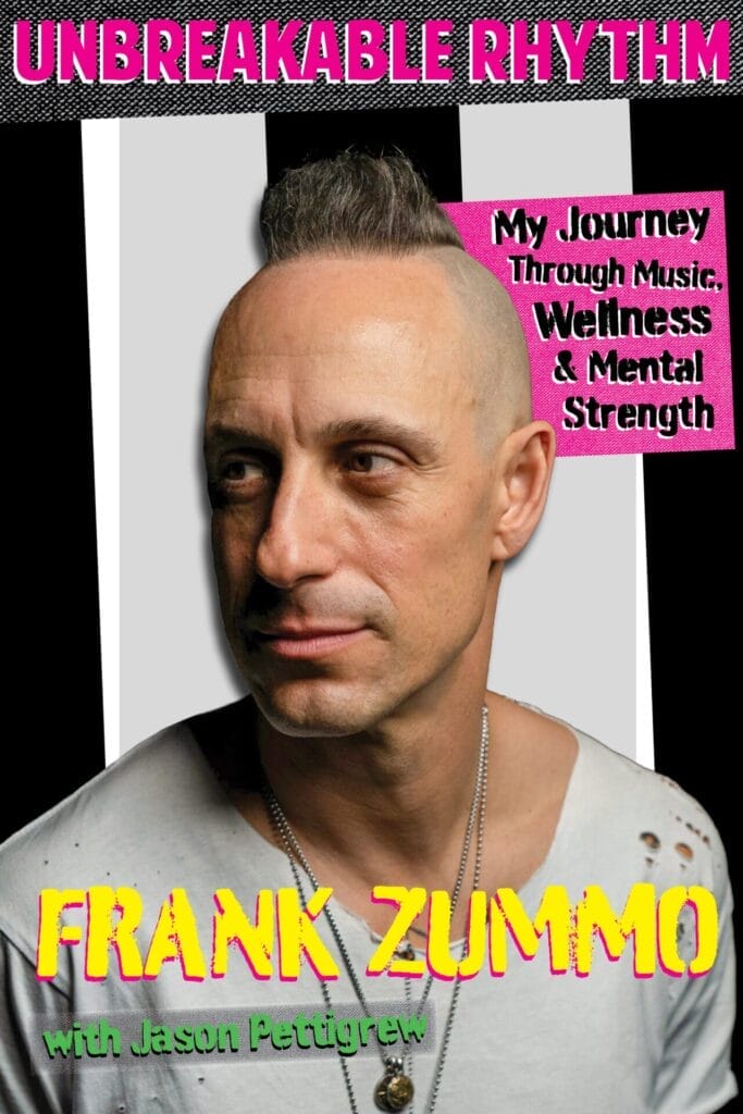 Book cover titled "Unbreakable Rhythm: My Journey Through Music, Wellness, and Mental Strength" by Frank Zummo with Jason Pettigrew, featuring a close-up of a man with a focused expression. Energetic and inspirational tone.