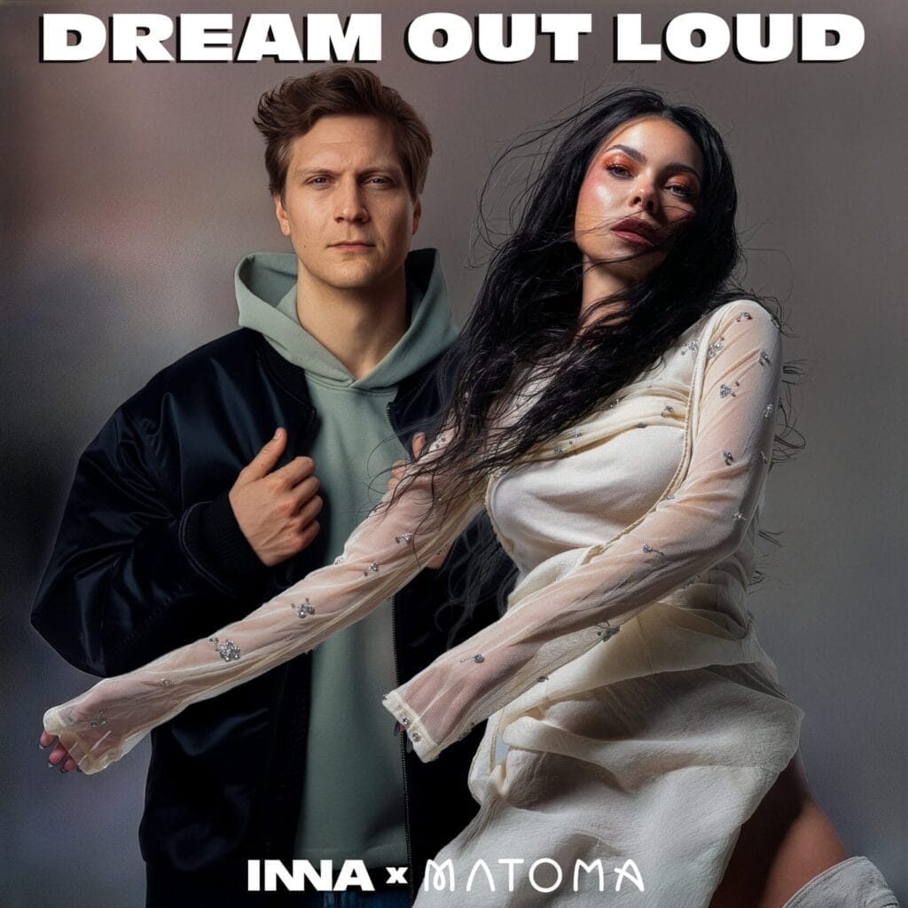 INNA Joins Forces with Matoma for New Dance Single “Dream Out Loud” Ahead of Summer 2026 27 Official single cover artwork for "Dream Out Loud" which shows Matoma and INNA in stylish outfits posing confidently under the title text. The mood is vibrant and expressive.